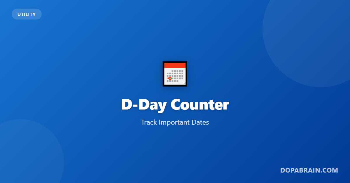 D-Day Counter - Free Date Countdown Tracker | DopaBrain